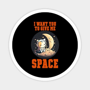 I want you to give me space Magnet